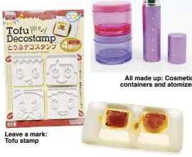  ??  ?? Leave a mark: Tofu stamp