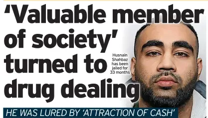  ?? ?? Husnain Shahbaz has been jailed for 33 months