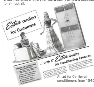  ?? ?? An ad for Carrier air conditione­rs from 1940.