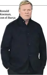  ?? AFP ?? Ronald Koeman, con el Barça