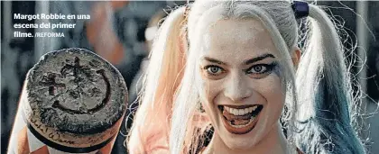  ?? /REFORMA ?? Margot Robbie en una escena del primer filme.