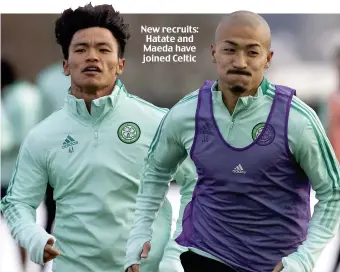  ?? ?? New recruits: Hatate and Maeda have joined Celtic