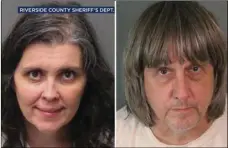  ??  ?? Photos provided by the Riverside County Sheriff’s Department show Louise Anna Turpin (left) and David Allen Turpin. Authoritie­s say an emaciated teenager led deputies to a Perris, home where her 12 brothers and sisters were locked up in filthy...
