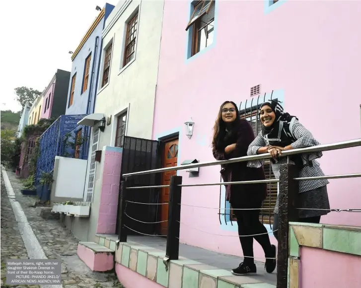  ?? Wafeqah Adams, right, with her daughter Shakirah Dramat in front of their Bo- Kaap home.
PICTURE: PHANDO JIKELO/ AFRICAN NEWS AGENCY/ ANA ??