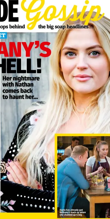  ??  ?? Kayla has already got Bethany’s back up when she chatted up Craig