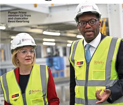  ?? ?? Plunge: Prime minister Liz Truss and chancellor Kwasi Kwarteng