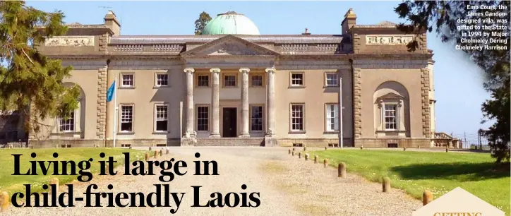  ??  ?? Emo Court, the James Gandondesi­gned villa, was gifted to the State in 1994 by Major Cholmeley Dering Cholmeley Harrison