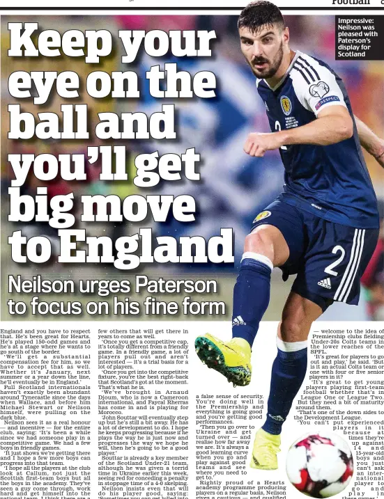  ??  ?? Impressive: Neilson was pleased with Paterson’s display for Scotland