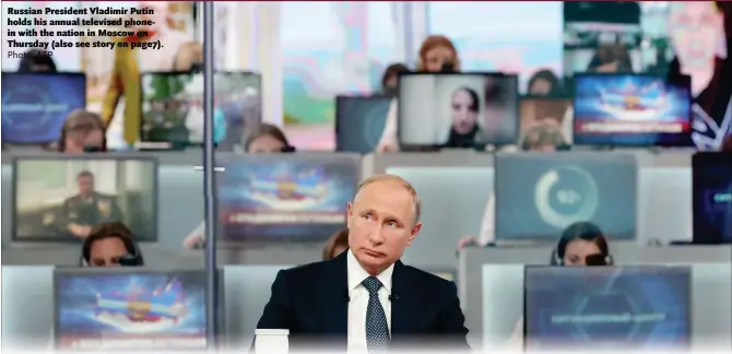  ?? Photo: AFP ?? Russian President Vladimir Putin holds his annual televised phonein with the nation in Moscow on Thursday (also see story on page7).