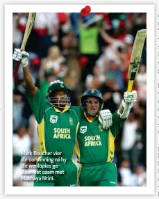  ?? ?? Mark Boucher vier die oorwinning ná hy die wenlopies geslaan het saam met Makhaya Ntini.