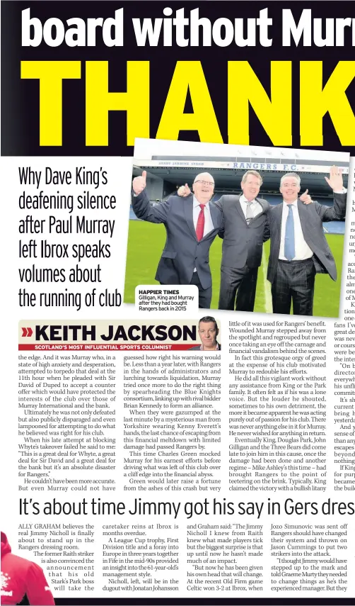  ??  ?? HAPPIER TIMES Gilligan, King and Murray after they had bought Rangers back in 2015