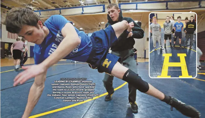  ??  ?? STAFF PHOTOS BY MATT WEST LEADING BY EXAMPLE: Hanover senior captains Damien Galotti (left) and Danny Ryan, who have sparked the team to a 23-4 record, grapple during a recent practice. Inset are the Indians’ four senior captains (from left) Coleman...