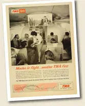  ??  ?? 1961 TWA becomes the first airline to begin showing regularly scheduled in-flight movies as it presents By Love Possessed to first-class passengers on a flight from New York to Los Angeles