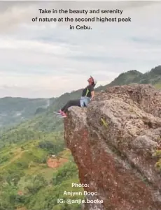  ??  ?? Take in the beauty and serenity of nature at the second highest peak in Cebu. Photo: Anjyen Booc IG: @anjie.booke