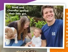  ?? ?? Bindi and Chandler spoiled their little girl.