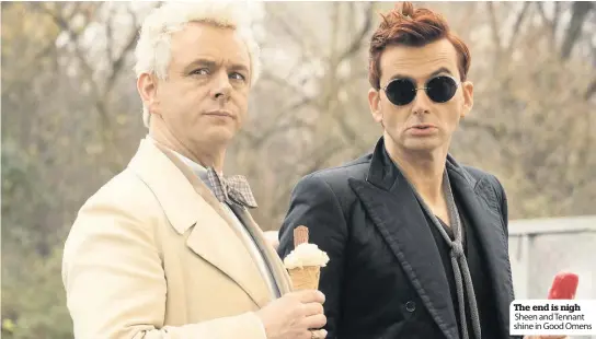  ??  ?? The end is nigh Sheen and Tennant shine in Good Omens