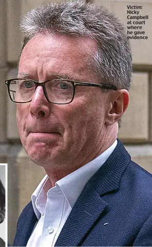  ?? ?? Victim: Nicky Campbell at court where he gave evidence