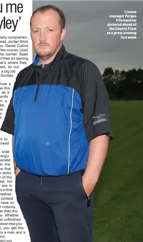  ??  ?? Lixnaw manager Fergus Fitzmauric­e pictured ahead of the County Final at a press evening last week