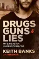  ??  ?? An edited extract from
Drugs, Guns & Lies by Keith Banks with Ben Smith (Allen & Unwin, RRP$29.99) out now.