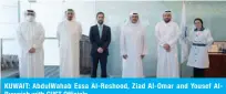  ??  ?? KUWAIT: AbdulWahab Essa Al-Roshood, Ziad Al-Omar and Yousef AlRuwaieh with GUST Officials.