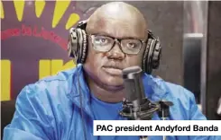  ??  ?? PAC president Andyford Banda