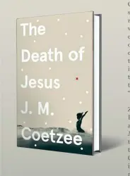  ??  ?? THE DEATH OF JESUS
By J.M. Coetzee
PENGUIN `799; 208 pages