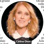  ??  ?? Céline Dion