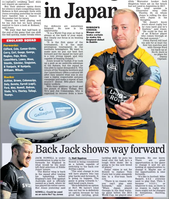  ??  ?? ROBSON’S CHOICE: Wasps star looks certain to make his England debut in Dublin