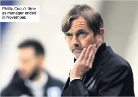  ??  ?? Phillip Cocu’s time as manager ended in November.