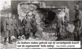  ?? Foto PATRICK LEENDERS ?? De Duitsers maken gebruik van de vernietige­nde kracht van de zogenaamde ‘holle lading’.