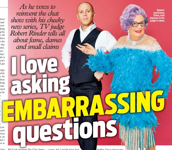  ??  ?? Robert and Dame Edna, and (below) in his judge’s robes