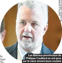  ??  ?? Les libéraux provinciau­x de Philippe Couillard en ont gros sur le coeur envers leurs cousins fédéraux par le temps qui court.