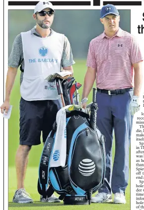  ?? Getty Images ?? BOOSTER: Jordan Spieth (right) said caddie Michael Greller helped him get back on track mentally after he started his round with a double bogey.