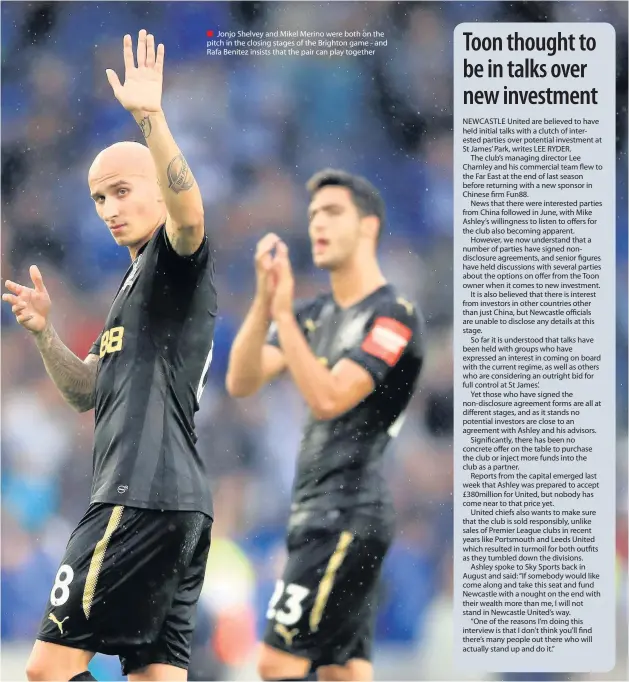  ??  ?? Jonjo Shelvey and Mikel Merino were both on the pitch in the closing stages of the Brighton game - and Rafa Benitez insists that the pair can play together NEWCASTLE United are believed to have held initial talks with a clutch of interested parties...