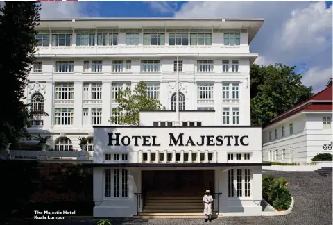  ??  ?? The Majestic Hotel Kuala Lumpur