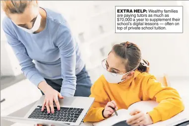  ??  ?? EXTRA HELP: Wealthy families are paying tutors as much as $70,000 a year to supplement their school’s digital lessons — often on top of private school tuition.