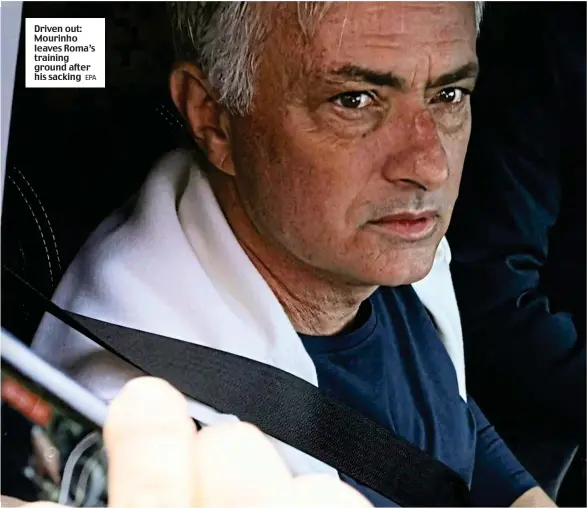  ?? EPA ?? Driven out: Mourinho leaves Roma’s training ground after his sacking