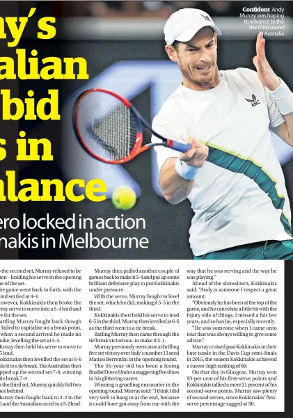  ?? ?? Confident Andy Murray was hoping to advance to the the third round in Australia