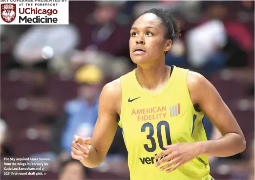  ??  ?? The Sky acquired Azura Stevens from the Wings in February for Katie Lou Samuelson and a 2021 first-round draft pick.