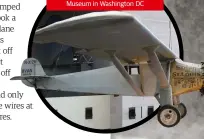  ??  ?? Lindbergh’s plane is now on permanent display at the Smithsonia­n Institutio­n’s National Air and Space Museum in Washington DC