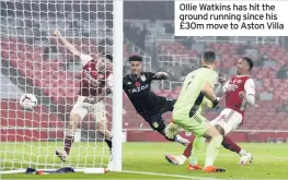  ??  ?? Ollie Watkins has hit the ground running since his £30m move to Aston Villa