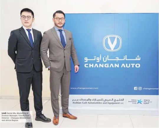  ?? ?? LtoR Daniel Ma, Marketing & Product Manager, Vinnie, Vice Director - Changan Middle East and Africa Region