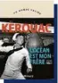  ?? ?? Genre Roman Auteur Jack Kerouac Titre L’océan est mon frère Traduction De l’anglais par Pierre Guglielmin­a Editions Gallimard Pages 208