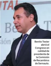  ??  ?? Benito Tesier abrió el Congreso en calidad de presidente de la Comisión de Recambios de Sernauto.