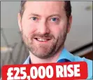  ??  ?? £20,000 RISE £25,000 RISE Current £220,000 2017 £19 ,000 Increase 12.8 per cent John Shield