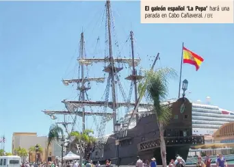  ?? / EFE ?? El galeón español ‘La Pepa’ hará una parada en Cabo Cañaveral.