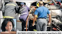  ??  ?? NIGHTMARE EXPERIENCE: Taxi accident in Target Kloof in 2009