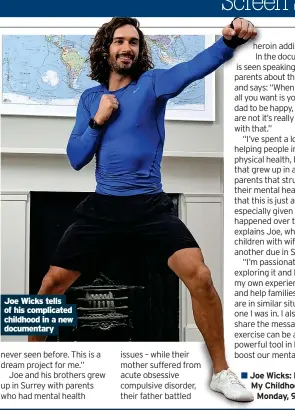  ?? ?? Joe Wicks tells of his complicate­d childhood in a new documentar­y