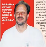  ?? /AP ?? Eric Paddock afirmaba haber sido “el mayor jugador de póker electrónic­o”.