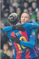  ?? FOTO: MONTILLA ?? Messi y Neymar a punto